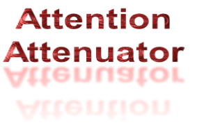 Attention 
Attenuator